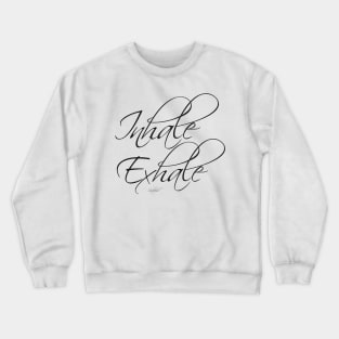 Inhale Exhale Crewneck Sweatshirt